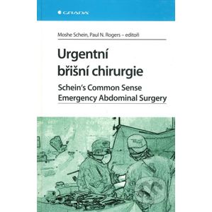 Urgentní břišní chirurgie - Moshe Schein, Paul N. Rogers