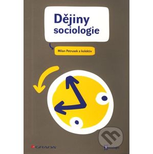 Dějiny sociologie - Milan Petrusek a kol.
