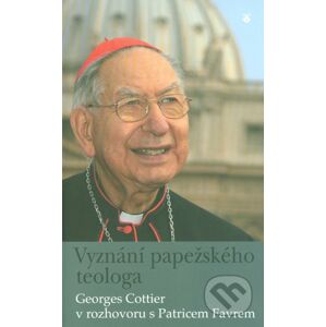 Vyznání papežského teologa - Georges Cottier