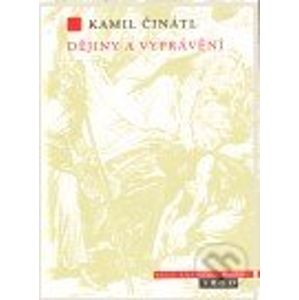 Dějiny a vyprávění - Kamil Činátl