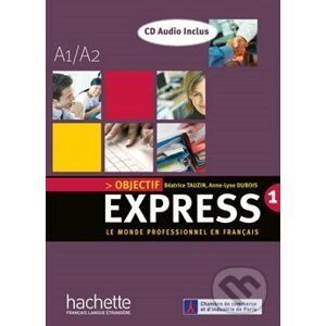 Objectif Express 1 - Livre de l'élève + CD audio - Béatrice Tauzin, Anne-Lyse Dubois