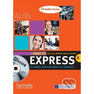 Objectif Express 2 - Livre de ľéléve + CD audio - Béatrice Tauzin, Anne-Lyse Dubois