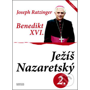 Ježíš Nazaretský 2. - Joseph Ratzinger - Benedikt XVI.