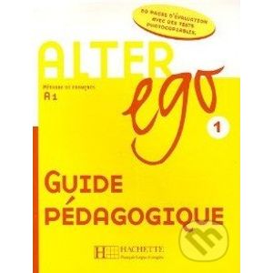 Alter Ego 1 - Guide pédagogique - Hachette Livre International