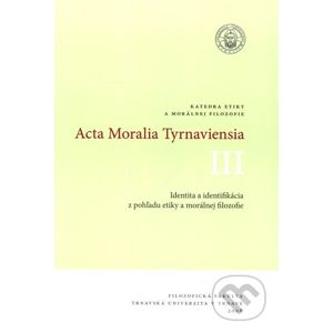Acta Moralia Tyrnaviensia III - Ladislav Tkáčik