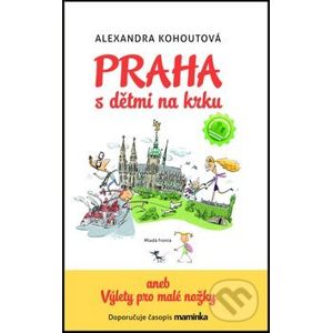 Praha s dětmi na krku - Alexandra Kohoutová