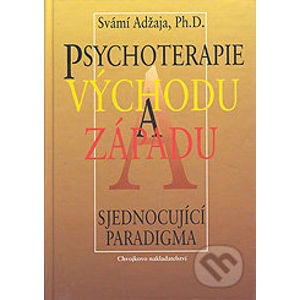 Psychoterapie Východu a Západu - Svámí Adžaja