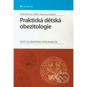 Praktická dětská obezitologie - Zlatko Marinov, Dalibor Pastucha a kol.