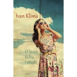 O lásce, tichu i zradě - Ivan Klíma