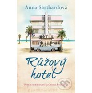 Růžový hotel - Anna Stothard
