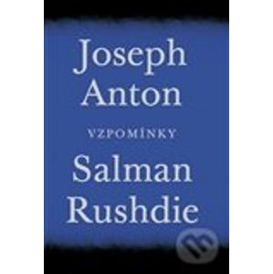 Joseph Anton: Vzpomínky - Salman Rushdie
