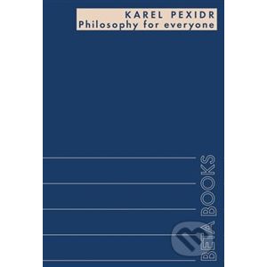 Philosophy for Everyone - Karel Pexidr