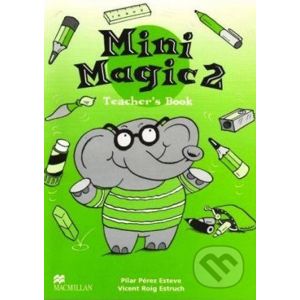 Mini Magic 2: Teacher's Book - Pilar Perez Esteve, Vincent Roig Estruch