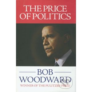 The Price of Politics - Bob Woodward