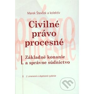Civilné právo procesné - Marek Števček a kol.