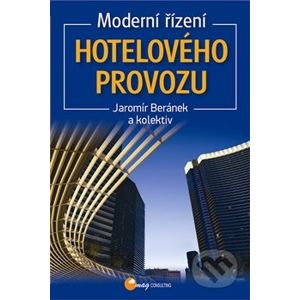 Moderní řízení hotelového provozu - Jaromír Beránek a kol.