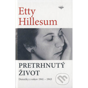 Pretrhnutý život - Etty Hillesum