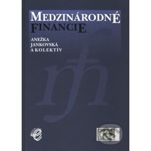 Medzinárodné financie - Anežka Jankovská a kolektív