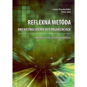 Reflexná metóda ako nástroj učenia sa v organizáciách - Lenka Theodoulides, Peter Jahn