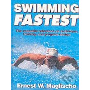 Swimming Fastest - E.W. Maglischo