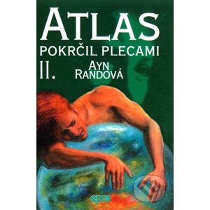 Atlas pokrčil plecami II. - Ayn Rand