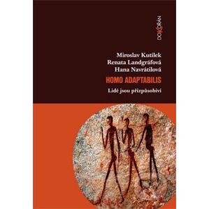Homo adaptabilis - Miroslav Kutílek, Renata Landgráfová, Hana Navrátilová
