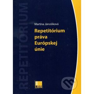 Repetitórium práva Európskej únie - Martina Jánošíková