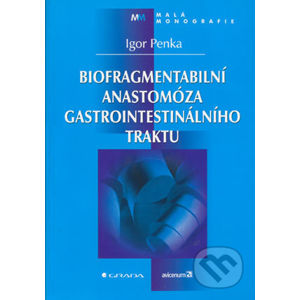 Biofragmentabilní anastomóza gastrointestinálního traktu - Igor Penka