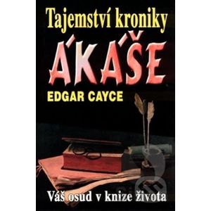 Tajemství kroniky Ákáše - Edgar Cayce