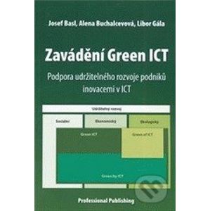 Zavádění Green ICT - Josef Basl, Alena Buchalcevová, Libor Gála,