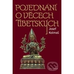 Pojednání o věcech tibetských - Josef Kolmaš