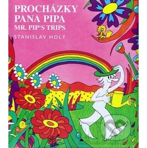 Procházky pana Pipa / Mr. Pip’s Trips - Stanislav Holý