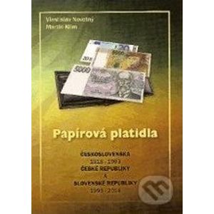 Papírová platidla Československa 1918-1993, České republiky a Slovenské republiky 1993-2014 - Vlastislav Novotný