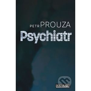 Psychiatr - Petr Prouza