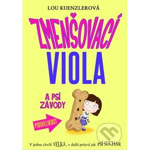 Zmenšovací Viola a psí závody - Lou Kuenzler