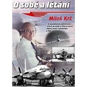 O sobě a létání - Miloš Krč