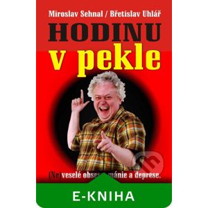 HODINU V PEKLE - Miroslav Sehnal, Břetislav Uhlář