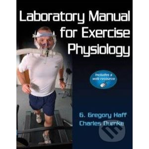 Laboratory Manual for Exercise Physiology - Charles Dumke, G. Gregory Haff
