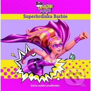 Odvážna princezná - Superhrdinka Barbie - Egmont SK