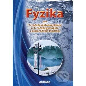 Fyzika pre 7.ročník ZŠ a 8.ročných gymnázií - Didaktis