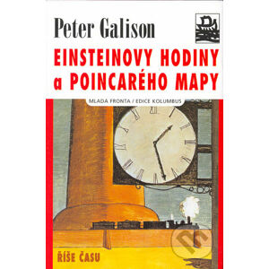 Einsteinovy hodiny a Poincarého mapy - Peter Galison