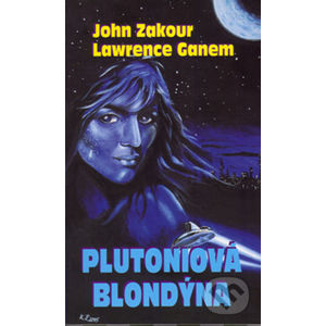 Plutoniová blondýna - John Zakour, Lawrence Ganem