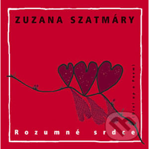 Rozumné srdce - Zuzana Szatmáry