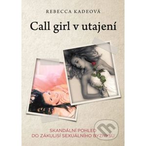 Call Girl v utajení - Rebecca Kade