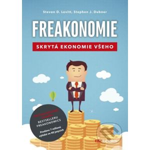 Freakonomie - Steven D. Levitt, Stephen J. Dubner