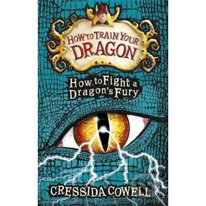 How to Fight a Dragon's Fury - Cressida Cowell