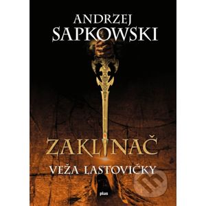 Zaklínač VI.: Veža lastovičky - Andrzej Sapkowski