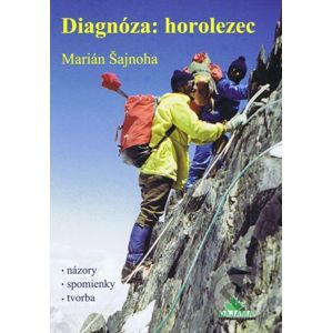 Diagnóza: horolezec - Marián Šajnoha