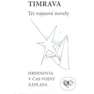 Tri vojnové novely - Božena Slančíková-Timrava