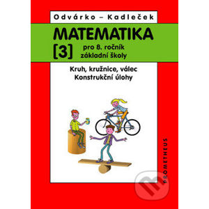 Matematika 3 pro 8. ročník základní školy - Oldřich Odvárko, Jiří Kadleček